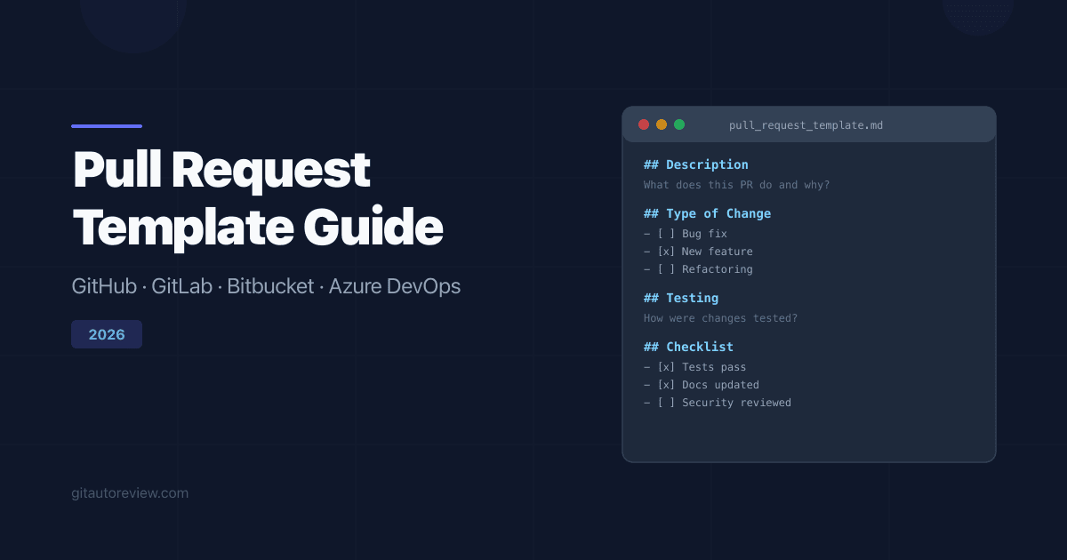 Pull Request Template: Complete Guide for GitHub, GitLab & Bitbucket (2026)