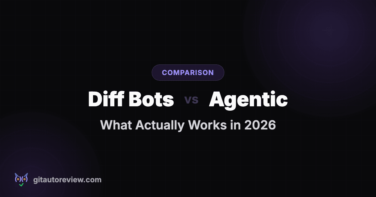 AI Code Review in 2026: Diff Bots vs Agentic Review — What Actually Works